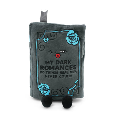My Dark Romances Do Things Real Men Never Could Book Plush