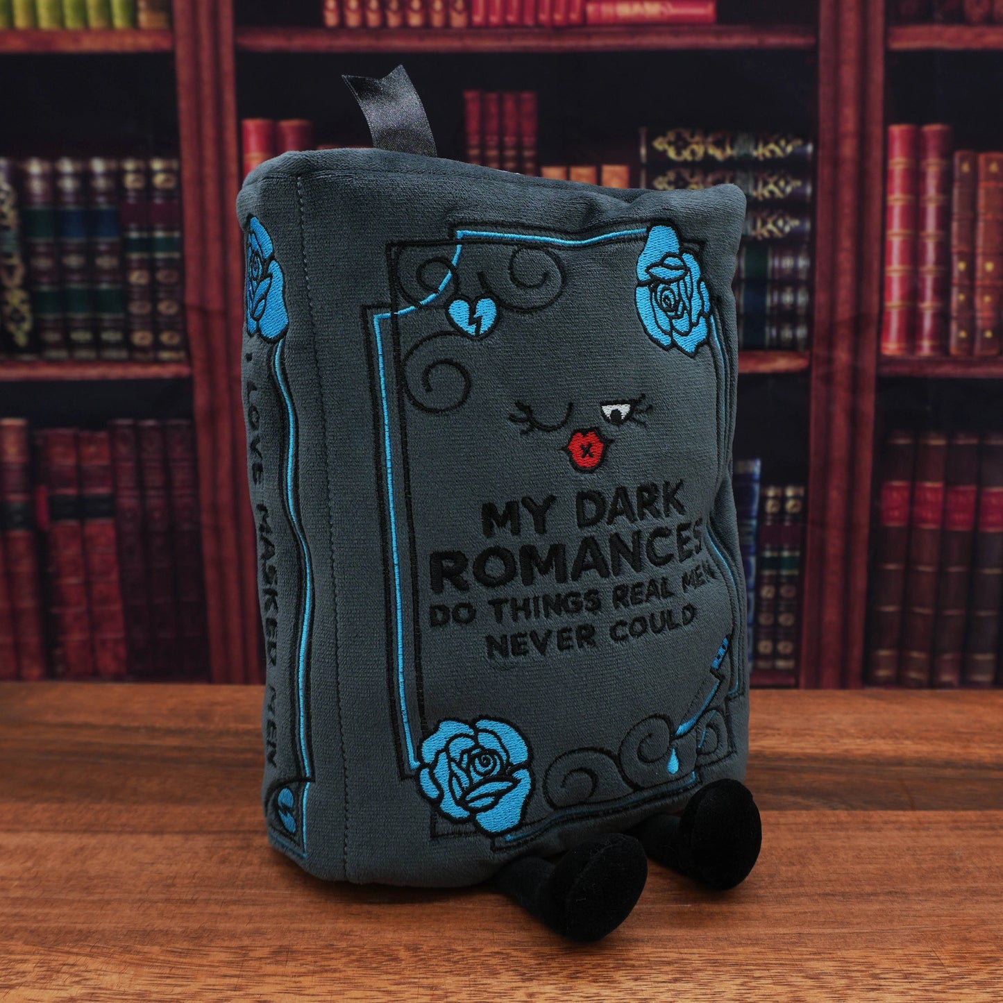 My Dark Romances Do Things Real Men Never Could Book Plush