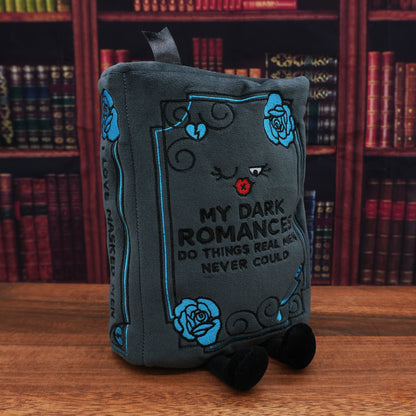 My Dark Romances Do Things Real Men Never Could Book Plush