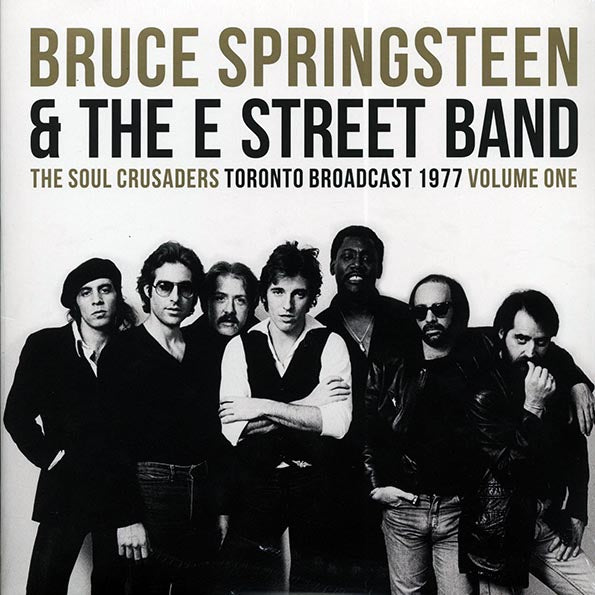 Bruce Springsteen & The E Street Band - The Soul Crusaders Volume 1: Toronto Broadcast 1977 Vinyl Record