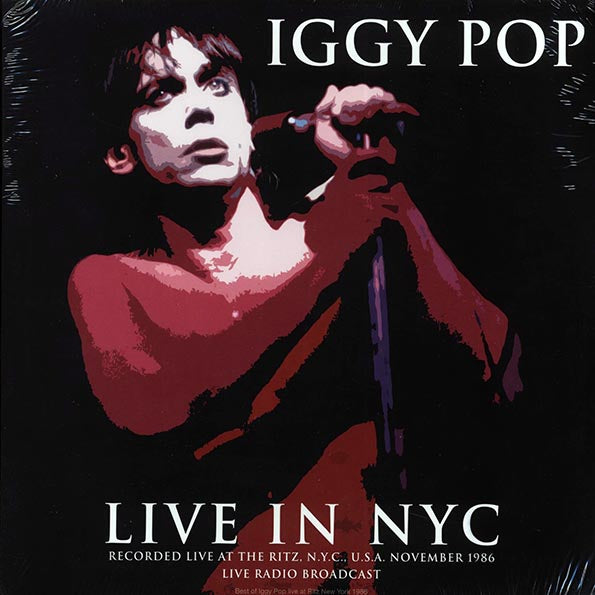 Iggy Pop - Live In NYC: Recorded Live At The Ritz, NYC, USA November 1986 Live Radio Broadcast Vinyl Record