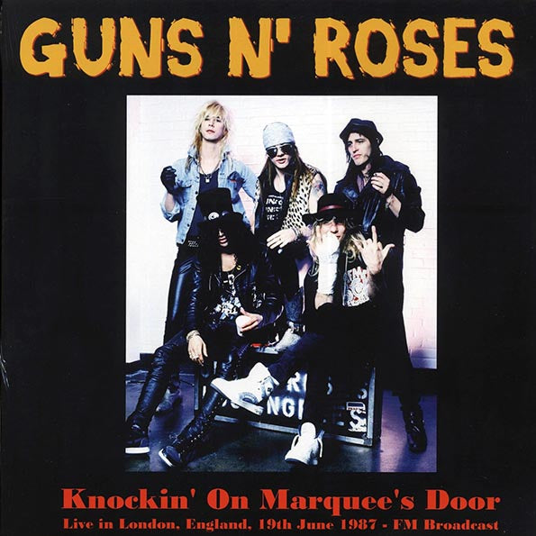 Guns N' Roses - Knockin' On Marquee's Door: Live In London, England, 19th  June 1987 FM Broadcast (Mind Control) (Ltd. 500 Copies)