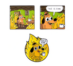 THIS IS FINE Enamel Pins