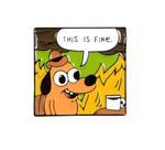 THIS IS FINE Enamel Pins